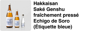 Hakkaisan Saké Genshu fraîchement pressé Echigo de Soro (Étiquette bleue)